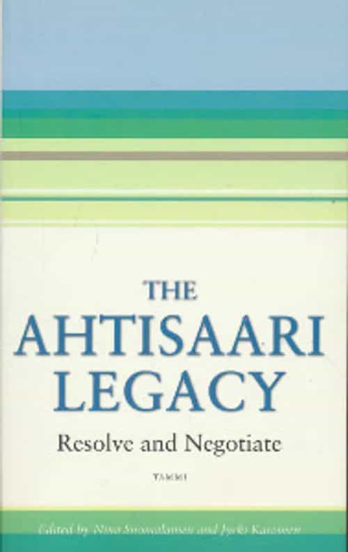 The Ahtisaari legacy Resolve and Negotiate