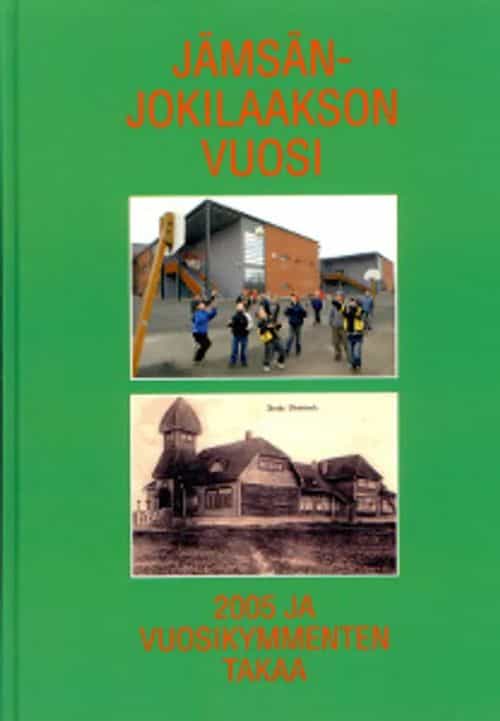 Jämsänjokilaakson vuosi 2005 ja vuosikymmenten takaa