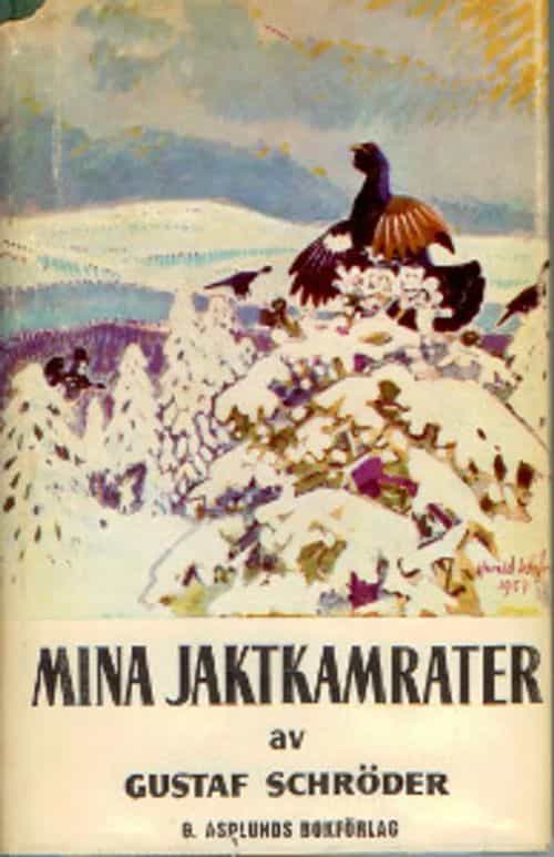 Mina jaktkamrater samt Gustaf Schröders självbiografi osa 10