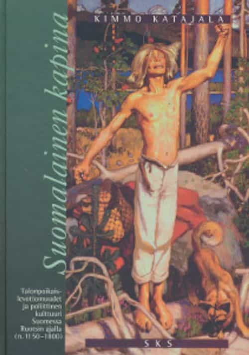 Suomalainen kapina - Talonpoikaislevottomuudet ja poliittisen kulttuurin muutos Ruotsin ajalla (n. 1150-1800)