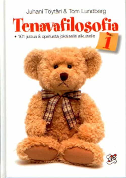 Tenavafilosofia 1 101 juttua & opetusta jokaiselle aikuiselle