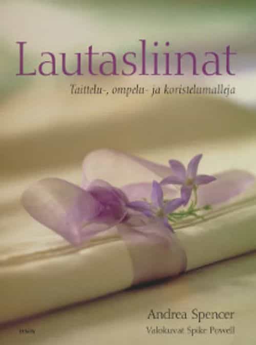 Lautasliinat - Taittelu-, ompelu- ja koristelumalleja