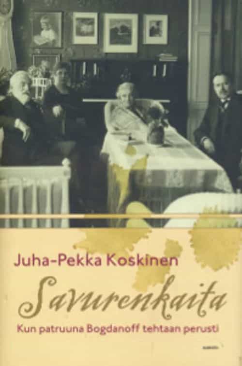 Savurenkaita - Kun patruuna Bogdanoff tehtaan perusti