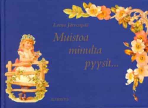 Muistoa minulta pyysit