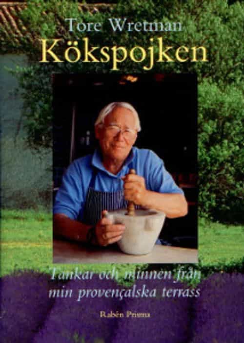 Kökspojken Tankar och minnen från min provencalska terrass