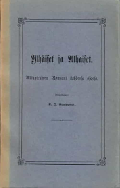 Ylhäiset ja alhaiset Alkuperäinen romaani kahdessa osassa.