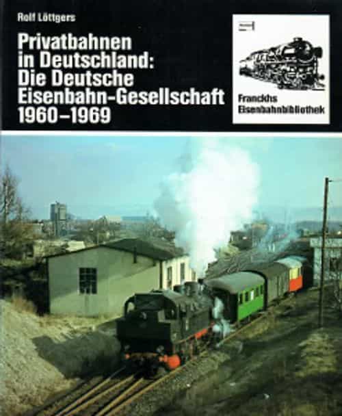 Privatbahnen in Deutschland: Die Deutsche Eisenbahn-Gesellschaft 1960-1969
