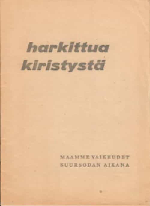 Harkittua kiristystä - Maamme vaikeudet suursodan aikana