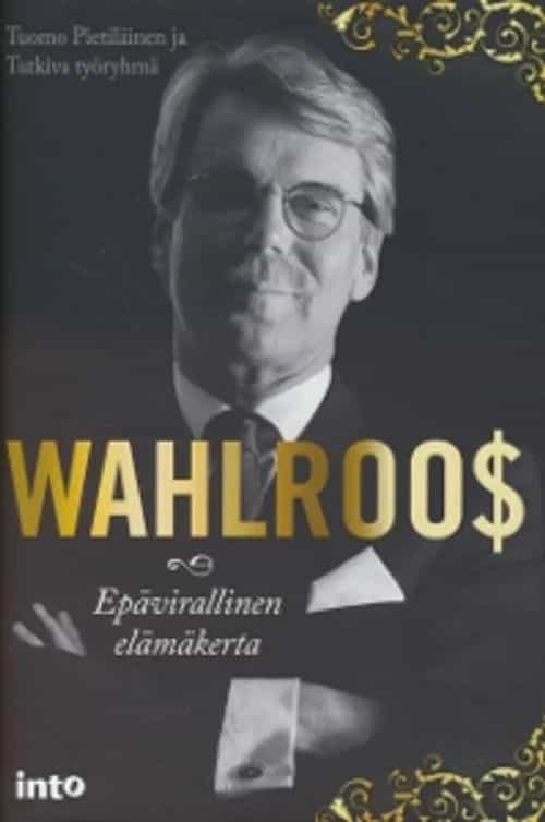 Wahlroos - Epävirallinen elämäkerta