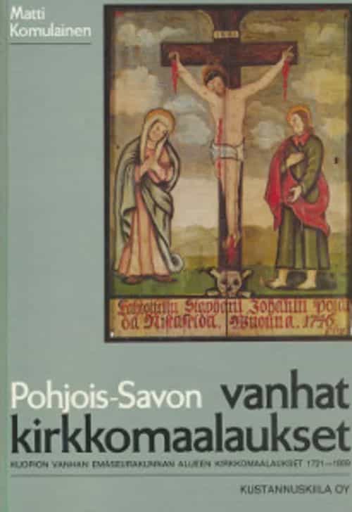 Pohjois-Savon vanhat kirkkomaalaukset - Kuopion vanhan emäseurakunnan alueen kirkkomaalaukset 1721-1809