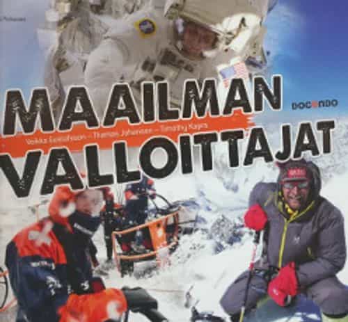 Maailman valloittajat - Veikka Gustafsson, Thomas Johanson, Timothy Kopra
