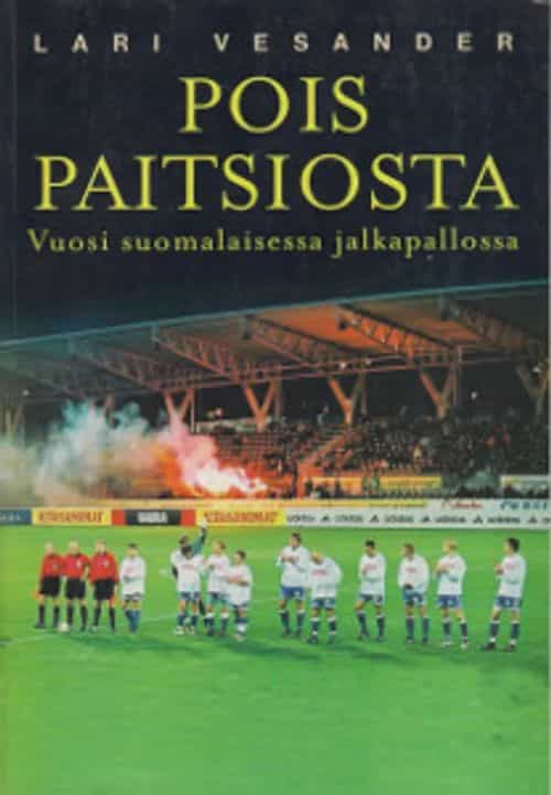 Pois paitsiosta - Vuosi suomalaisessa jalkapallossa