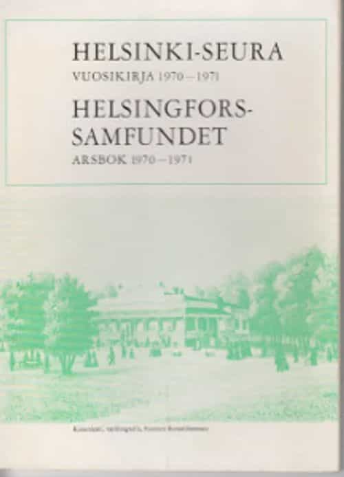 Helsinki-seura Vuosikirja 1970-1971 Helsingfors-samfundet Arsbok 1970-1971