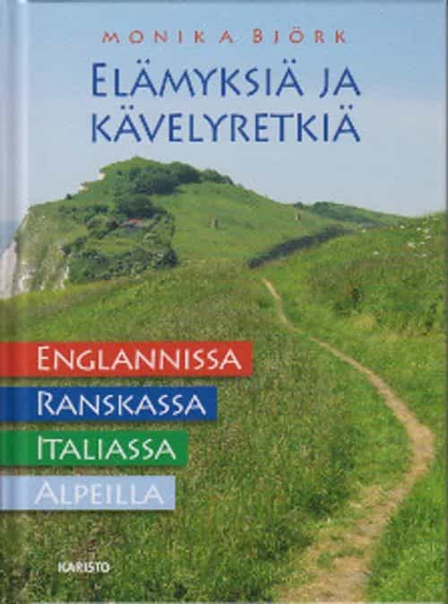 Elämyksiä ja kävelyretkiä Englannissa, Ranskassa, Itävallassa, Alpeilla