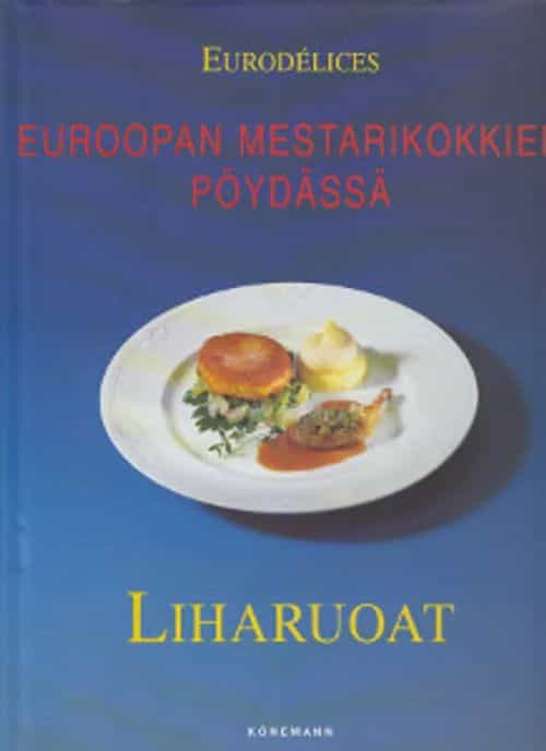 Euroopan mestarikokkien pöydässä - Liharuoat (Eurodélices)