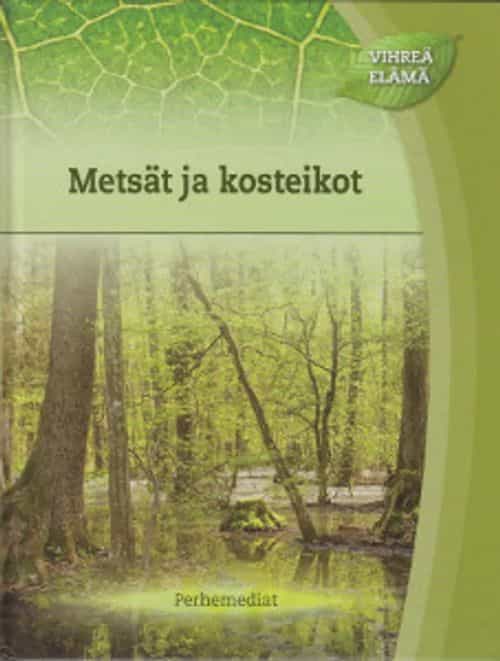 Vihreä elämä - Metsät ja kosteikot
