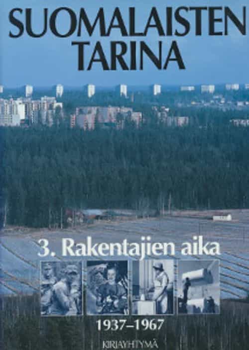 Suomalaisten tarina 3 - Rakentajien aika 1937-1967