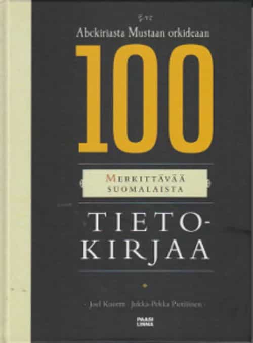100 Merkittävää suomalaista tietokirjaa Abckiriasta Mustaan orkideaan