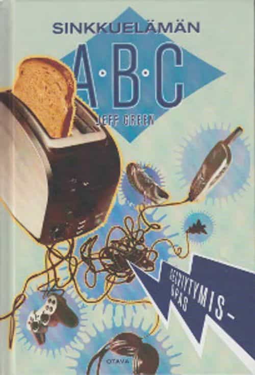 Sinkkuelämän ABC - Selviytymisopas deittailuun ja pariutumiseen (jä välille jääviin ihaniin ajanjaksoihin...)