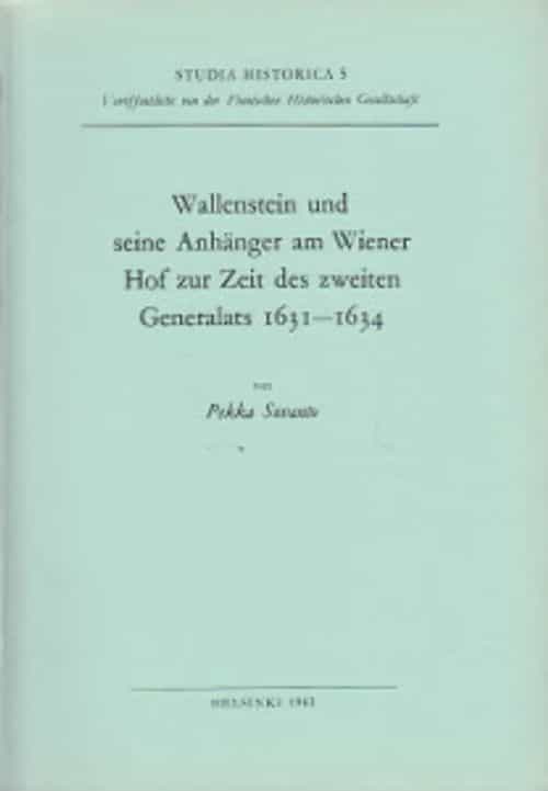 Wallenstein und seine Anhänger am Wiener Hof zur Zeit des zweiten Generalats 1631-1634