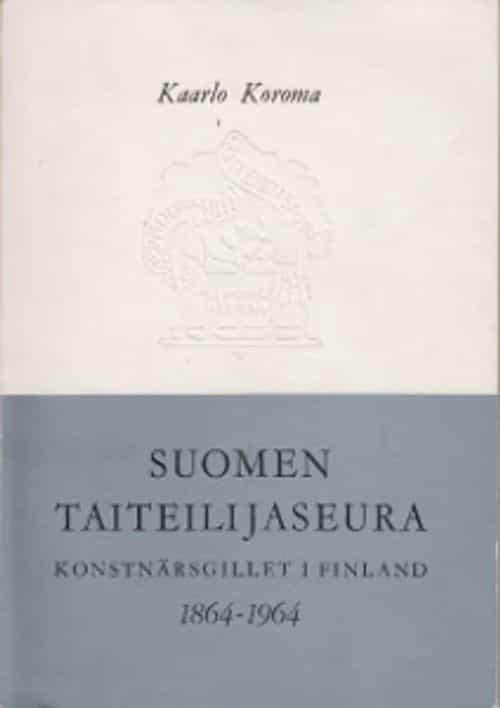 Suomen Taiteilijaseura Konstnärsgillet i Finland 1864-1964
