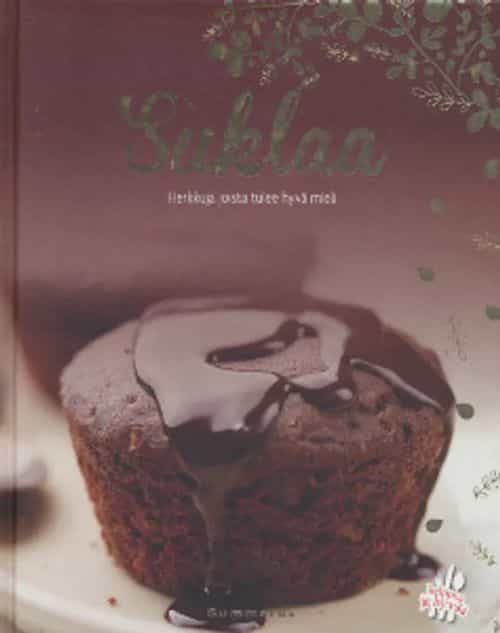 Suklaa - Herkkuja, joista tulee hyvä mieli