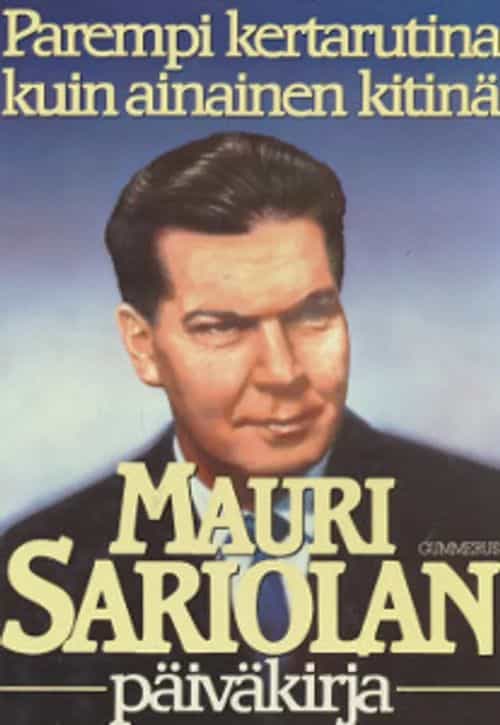 Mauri Sariolan päiväkirja - Parempi kertarutina kuin ainainen kitinä