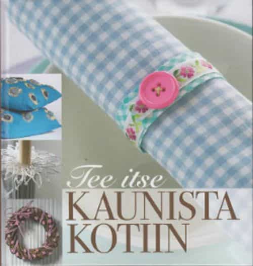 Tee itse kaunista kotiin