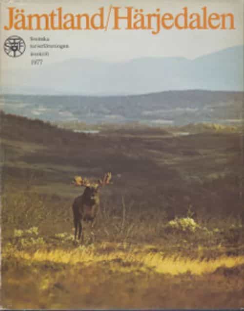 Jämtland/Härjedalen - Svenska turistföreningen årsskrift 1977