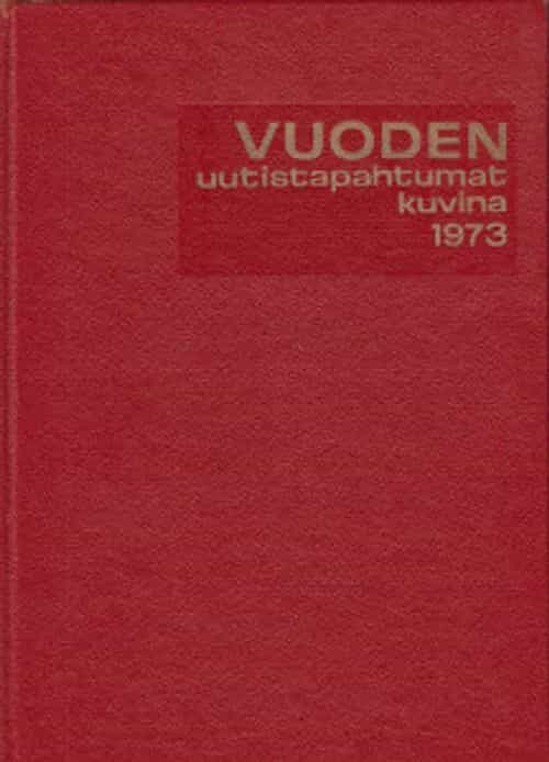 Vuoden uutistapahtumat kuvina 1973