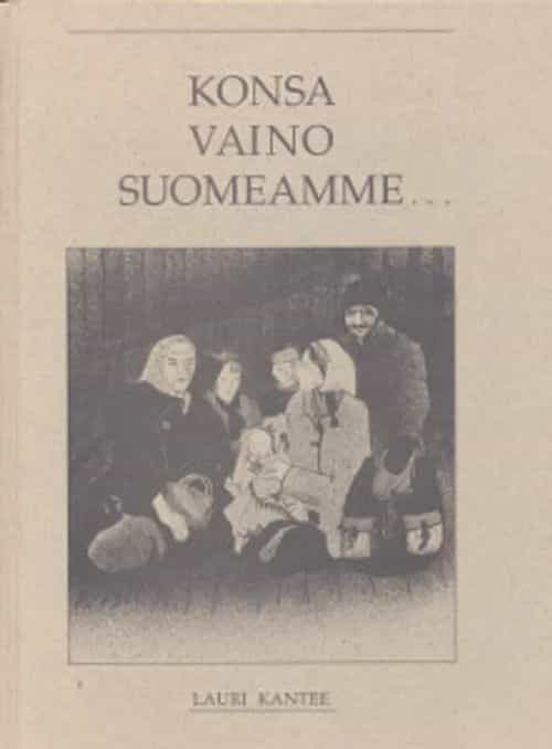 Konsa vaino Suomeamme...