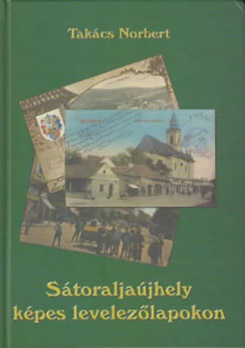 Sátoraljaújhely képes levelezolapokon