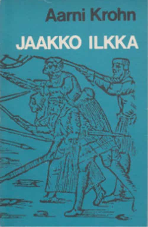 Jaakko Ilkka - Libretto