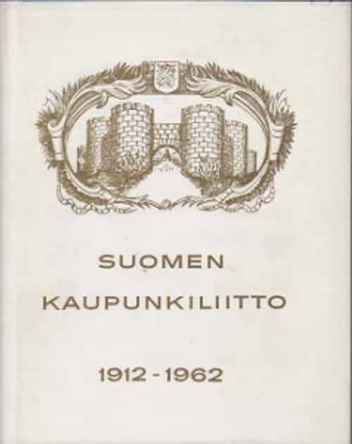 Suomen Kaupunkiliitto 1912-1962