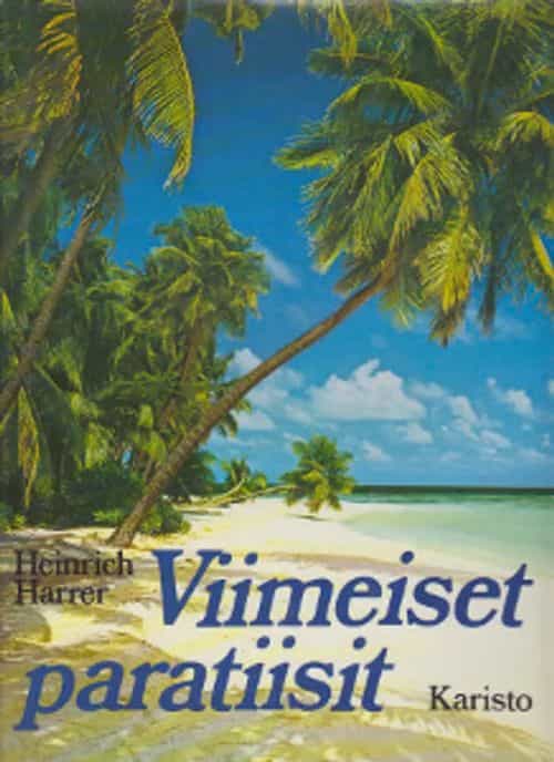 Viimeiset paratiisit - Matkaseikkailu unohdettujen kansojen pariin