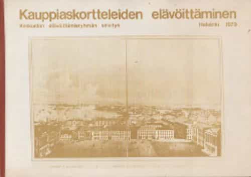 Kauppiaskortteleiden elävöittäminen - Keskustan elävöittämisryhmän selvitys Helsinki 1979