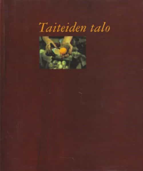 Taiteiden talo - Annantalon juhlakirja 1987-1997