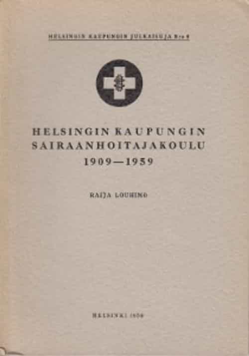 Helsingin kaupungin sairaanhoitajakoulu 1909-1959