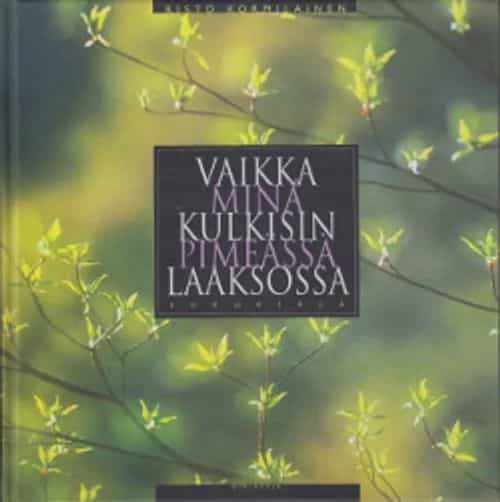 Vaikka minä kulkisin pimeässä laaksossa