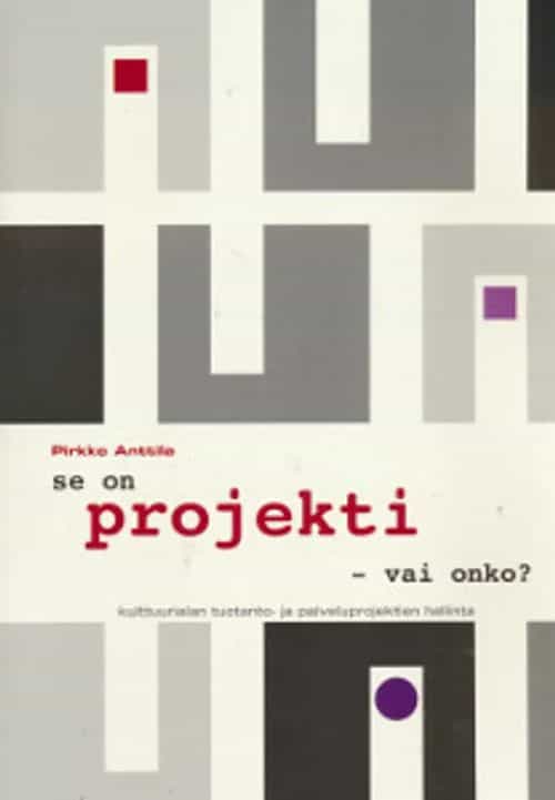 Se on projekti - vai onko? - Kulttuurialan tuotanto- ja palveluprojektien hallinta - Artefakta 10