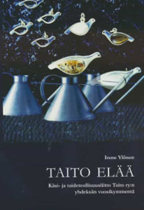 Taito elää Käsi-ja taideteollisuusliitto Taito ry:n yhdeksän vuosikymmentä - Artefakta 14