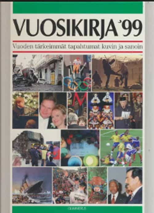 Vuosikirja '99 Vuoden tärkeimmät tapahtumat kuvin ja sanoin