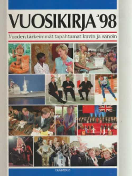 Vuosikirja '98 Vuoden tärkeimmät tapahtumat kuvin ja sanoin
