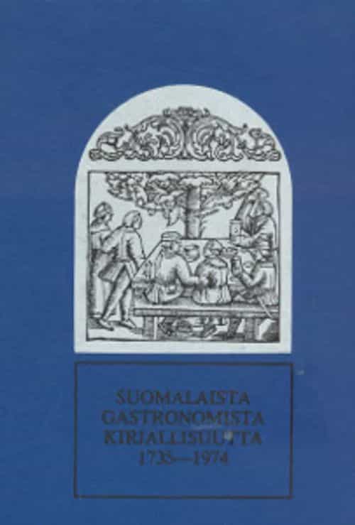 Suomalaista gastronomista kirjallisuutta 1735-1974