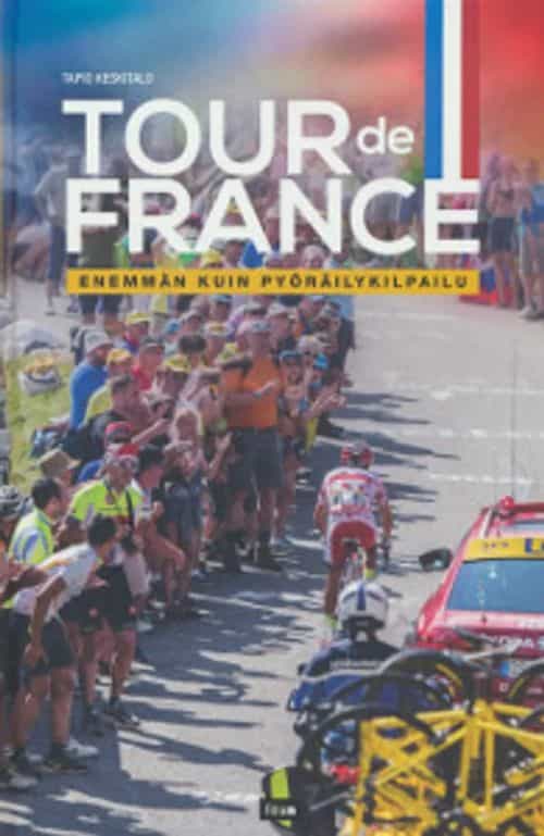 Tour de France Enemmän kuin pyöräilykilpailu