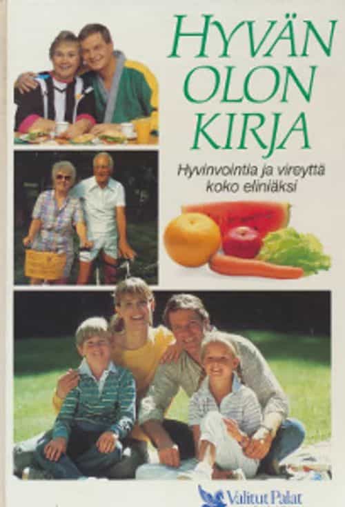 Hyvän olon kirja - Hyvinvointia ja vireyttä koko eliniäksi