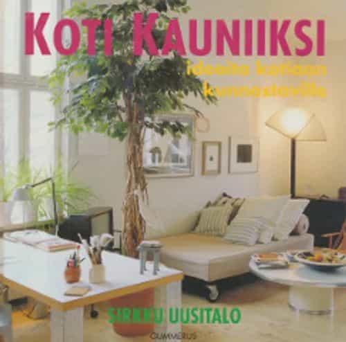 Koti kauniiksi, ideoita kotiaan kunnostaville