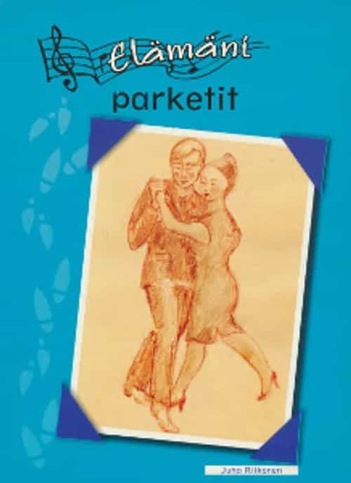 Elämäni parketit, Jutelma erään suomalaismiehen naisenhakumatkasta lavatansseissa (Signeeraus)