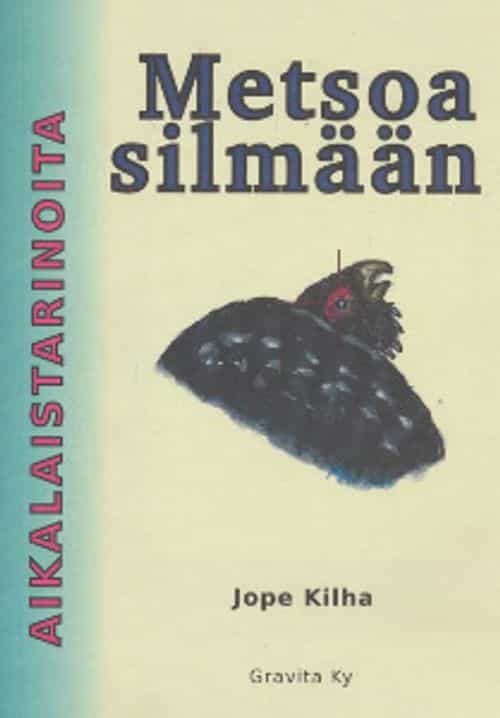 Metsoa silmään, Aikalaistarinoita
