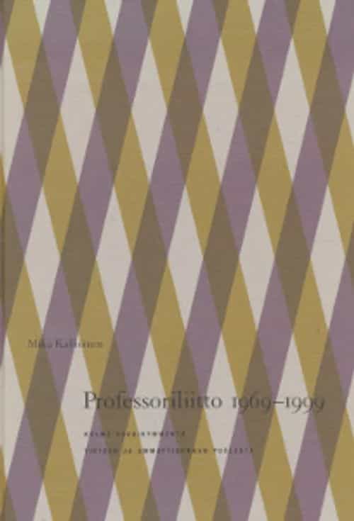Professoriliitto 1969-1999, Kolme vuosikymmentä tieteen ja ammattikunnan puolesta